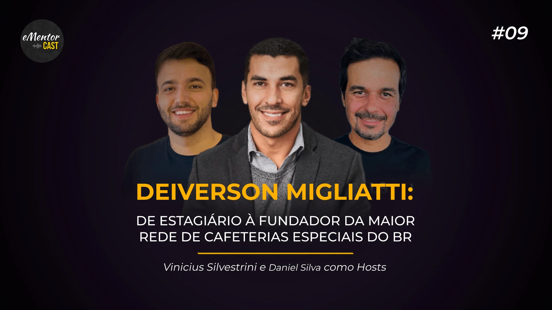 eMentorCast #09 — De estagiário a fundador da maior rede de cafeterias especiais do Brasil, com Deiverson Migliatti