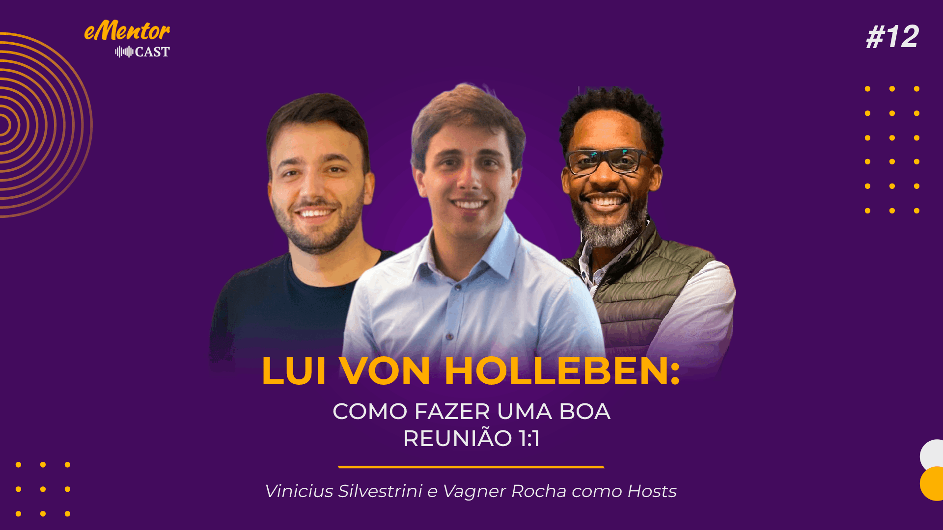 eMentorCast #12 — Como fazer uma boa reunião 1:1, com Lui Von Holleben