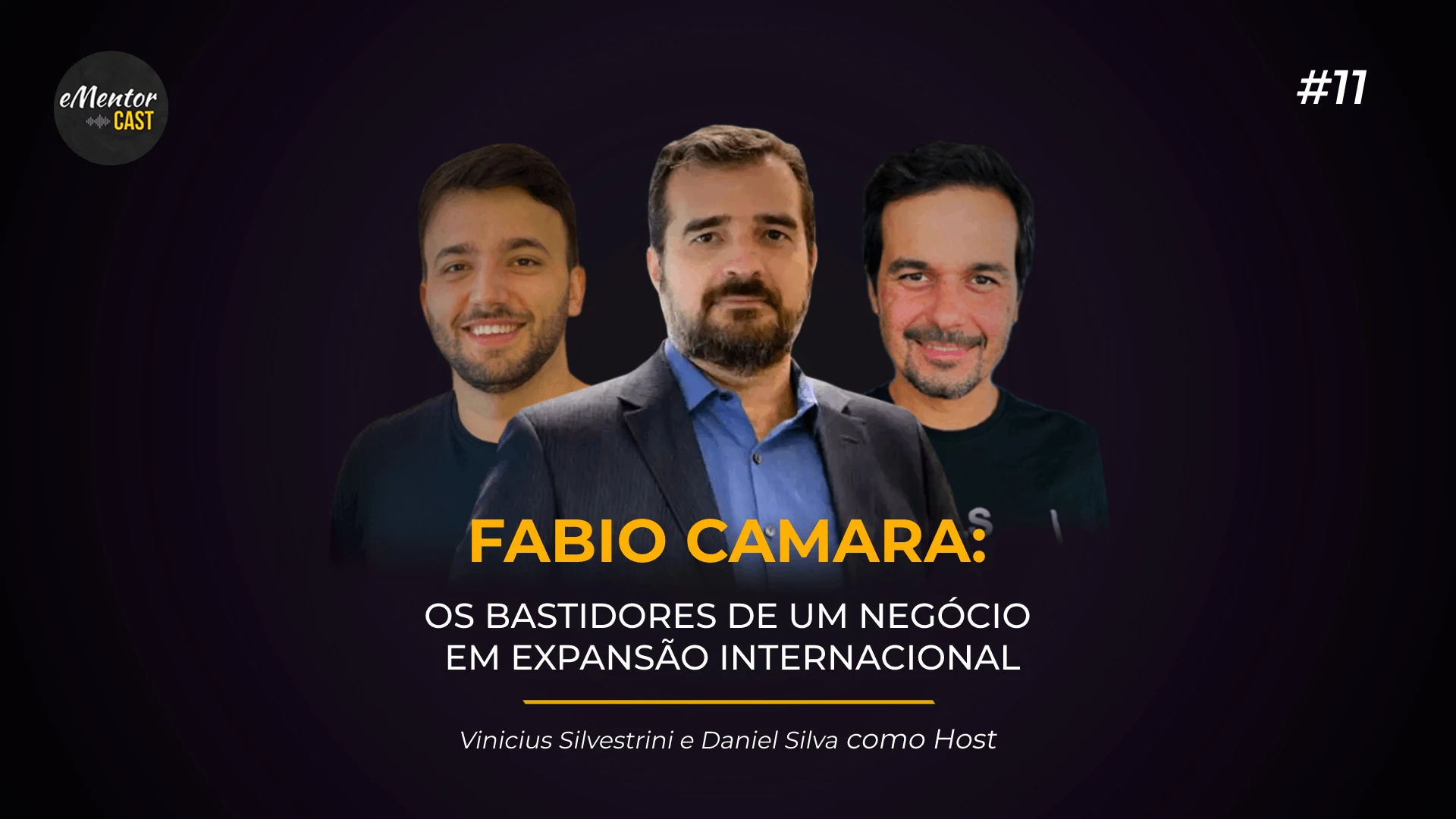 eMentorCast #11 — Os bastidores de um negócio em expansão internacional, com Fabio Camara
